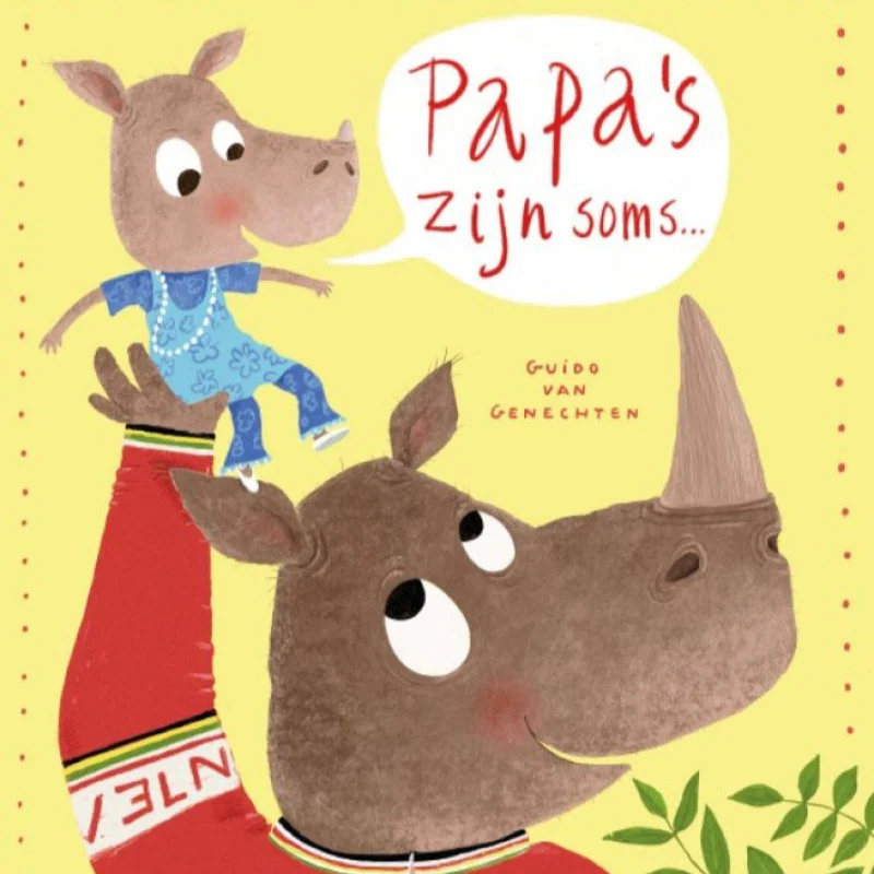 Papa’s zijn soms – Guido van Genechten